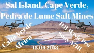 Sal Island Cape Verde Pedra de Lume Salt Mines By DJI Mavic Pro and Sony A7III  18052018 [upl. by Nanji]