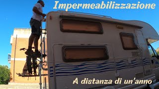 Impermeabilizzazione del camper Cosa è cambiato dopo un anno camper impermeabilizzazione [upl. by Alhak]