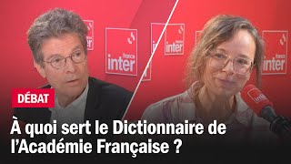 À quoi sert le Dictionnaire de l’Académie Française   Le débat du 710 [upl. by Ahsataj]