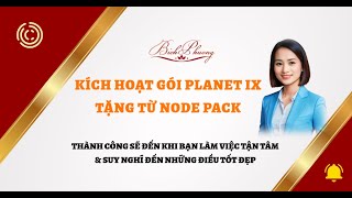 KÍCH HOẠT GÓI PLANET IX TẶNG TỪ NODE PACK [upl. by Kovar]