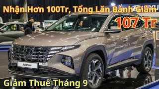 ✅ Nhận Hơn 100 Triệu Hyundai Tucson Giá Cực Tốt Tháng 9  Chi tiết Lăn Bánh Tucson Mới  Xegiatot24h [upl. by Aleacim704]