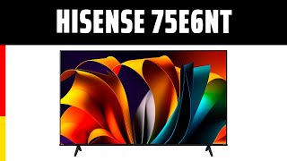 Fernseher Hisense 75E6NT  TEST  Deutsch [upl. by Marl]