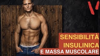 Massa muscolare perchè è importante la sensibilità insulinica [upl. by Galatia120]