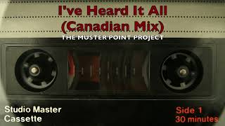 Ive Heard It All  Canadian Mix Official Music Video [upl. by Tereb]