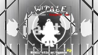 Wtale  Nihilistic Arrogance weifars Theme V3 [upl. by Sonni]