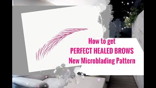 How to GET PERFECT HEALED brows MICROBLADING Stroke pattern TIPS TRICKS BEGINNER [upl. by Terrence33]