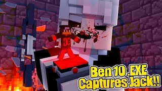 Minecraft EXE  BEN 10 EXE CAPTURES JACK [upl. by Mauchi]