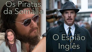 quotOs Piratas da Somáliaquot e quotO Espião Inglêsquot tão surreal que só poderia ser real [upl. by Brindle878]