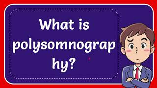 What is polysomnography [upl. by Esta876]