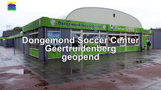 Geertruidenberg in beeld Dongemond Soccer Center geopend [upl. by Jsandye222]