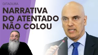 PLANO de MORAES e da ESQUERDA de usar o MALUCO com NARRATIVA de quotATENTADO perigoso ao STFquot FALHOU [upl. by Hogue782]