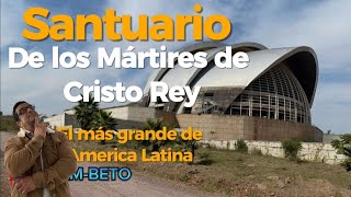 Santuario de los Mártires de Cristo Rey el mas grande de América Latina ve su avance [upl. by Kapoor]