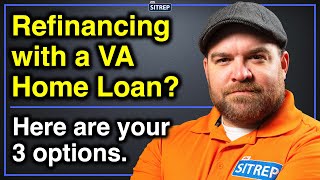 Options for Refinancing with a VA Home Loan  Department of Veterans Affairs  theSITREP [upl. by Anelrahc997]