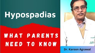 Hypospadias Complete Guide for Parents  Dr Karoon Agrawal [upl. by Imyaj60]