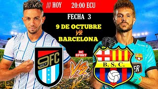 9 de Octubre vs Barcelona EN VIVO • Liga Pro 2022 • Campeonato Ecuatoriano 2022 • Partido de Hoy [upl. by Darcia]