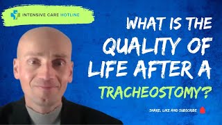 What is the quality of life after a tracheostomy [upl. by Naylor]