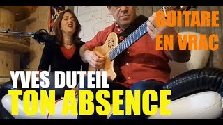 Ton absence  Cover Yves Duteil  Guitare Chant  Godin Multac  Duo Crunchy [upl. by Maible]