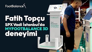 SPX Vadi İstanbul  Fatih Topçu ile MyFootBalance 3D Deneyimi [upl. by Venetia151]