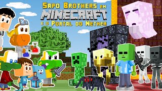 Sapo Brothers em Minecraft e O Portal do Nether em Desenho Animado contra Creeper Zumbi Esqueleto [upl. by Airotnahs206]