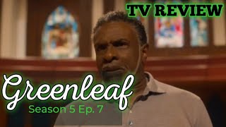 REVIEW Greenleaf  Season 5 Episode 7 RECAP [upl. by Trueblood]