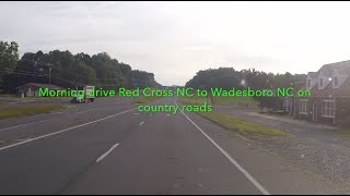 NORTH CAROLINA BACKROADS  Morning drive Red Cross NC to Wadesboro NC on country backroads  ASMR [upl. by Nosreve459]