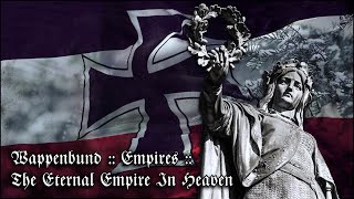 Wappenbund  Empires  The Eternal Empire in Heaven [upl. by Terrye]