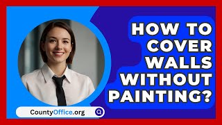 How To Cover Walls Without Painting  CountyOfficeorg [upl. by Ehrlich684]