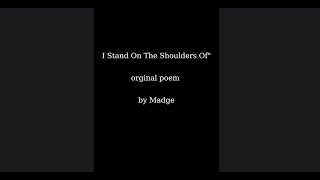 I Stand On The Shoulders Of  Madge original poem [upl. by Hammad]