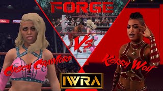 Casey Crawford v Kerry Wolf  IWRA Forge  Episode 20  Part 3 [upl. by Albur]