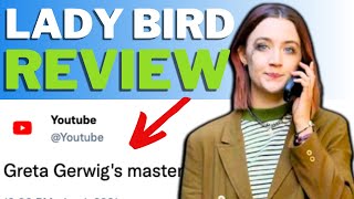 Lady Bird Review  Greta Gerwigs BEST Movie [upl. by Navets]