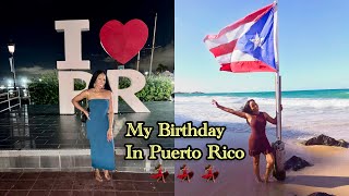 My Birthday In PUERTO RICO 🇵🇷 [upl. by Worl]