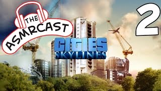 ASMR Cities Skylines Part 2 [upl. by Pulcheria5]