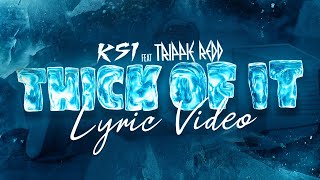 KSI  Thick Of It feat Trippie Redd Official Lyric Video [upl. by Berkie]