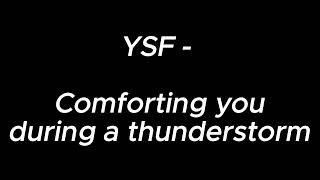 Holding you during a thunderstorm  YSF [upl. by Laniger]