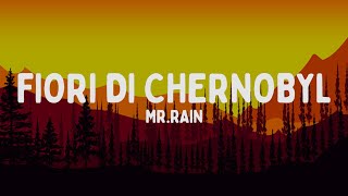 MrRain  Fiori di Chernobyl TestoLyrics [upl. by Atikin]