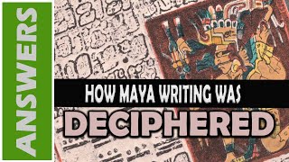 How Maya Hieroglyphs Were Deciphered and By Whom [upl. by Leveridge567]