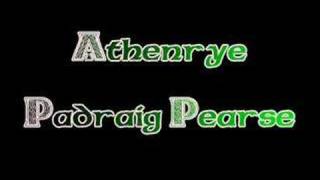 Athenrye  Padraig Pearse [upl. by Onaivatco]