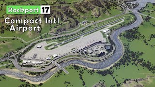 Building an Airport in a Tight Spot  Cities Skylines  Rockport 19 [upl. by Ennairrac716]