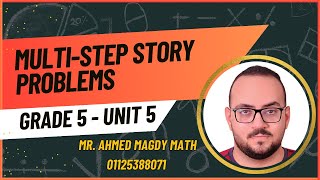 Grade 5 Math Unit 5 Lesson 9  MultiStep Word Problems Explained by Mr Ahmed Magdy [upl. by Anaet]