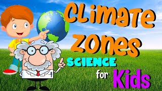 Climate Zones  Science for Kids [upl. by Waldman780]