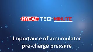 HYDAC TechMinute  Importance of accumulator precharge pressure [upl. by Eignav]