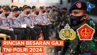 Resmi Naik Ini Rincian Besaran Gaji TNIPolri 2024 [upl. by Kasper]