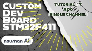 12 STM32F411RET6 Custom Board  Tutorial7 ADC on STM32 [upl. by Peck]