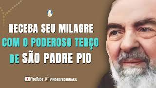 PODEROSO TERÇO DE SÃO PADRE PIO  RECEBA SEU MILAGRE [upl. by Nakah]