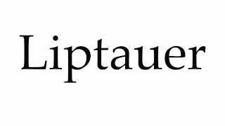 How to Pronounce Liptauer [upl. by Mauldon]