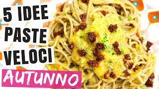 5 IDEE FAVOLOSE PASTE DAUTUNNO RICETTE AUTUNNALI PRIMI PIATTI  CENA DAUTUNNO FACILE E VELOCE [upl. by Allisirp]