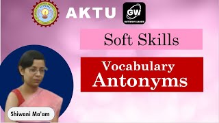 Antonyms I Vocabulary I UNIT1 I Soft Skills I by Shiwani Maam I GATEWAY CLASSES I AKTU [upl. by Beale]