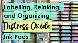 Labelling Reinking and Organizing Distress Oxides  Spectrum Noir Ink Pad Storage [upl. by Nnylyak]