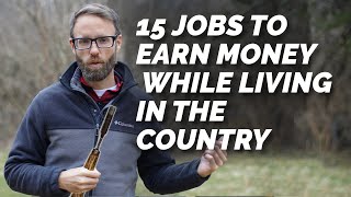 15 Jobs You Can Do While You Live In The Country [upl. by Gunzburg]