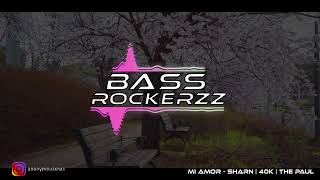 Mi Amor BASS BOOSTED  SHARN  40K  THE PAUL [upl. by Anairo]